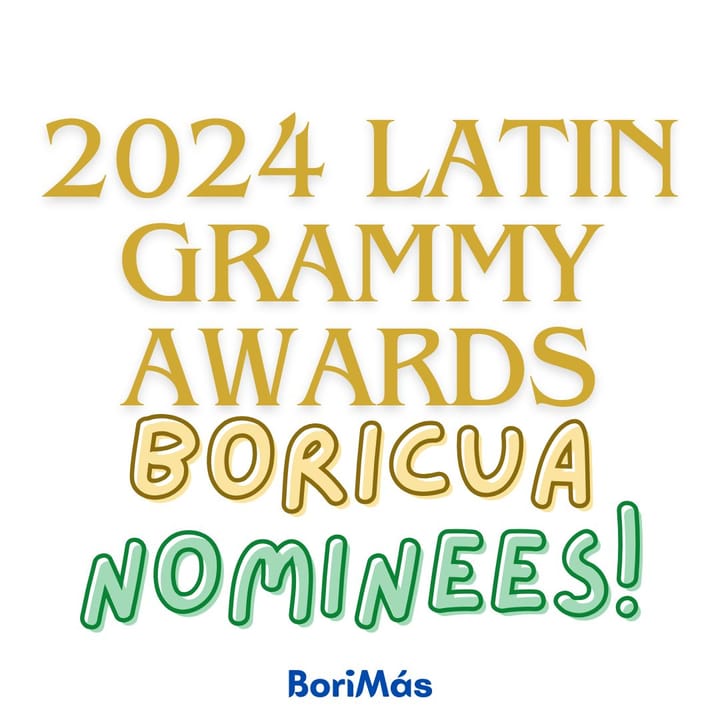 Image is a white background, with the words "2024 Latin Grammy Awards Boricua Nominees!" and the publication name BoriMás.